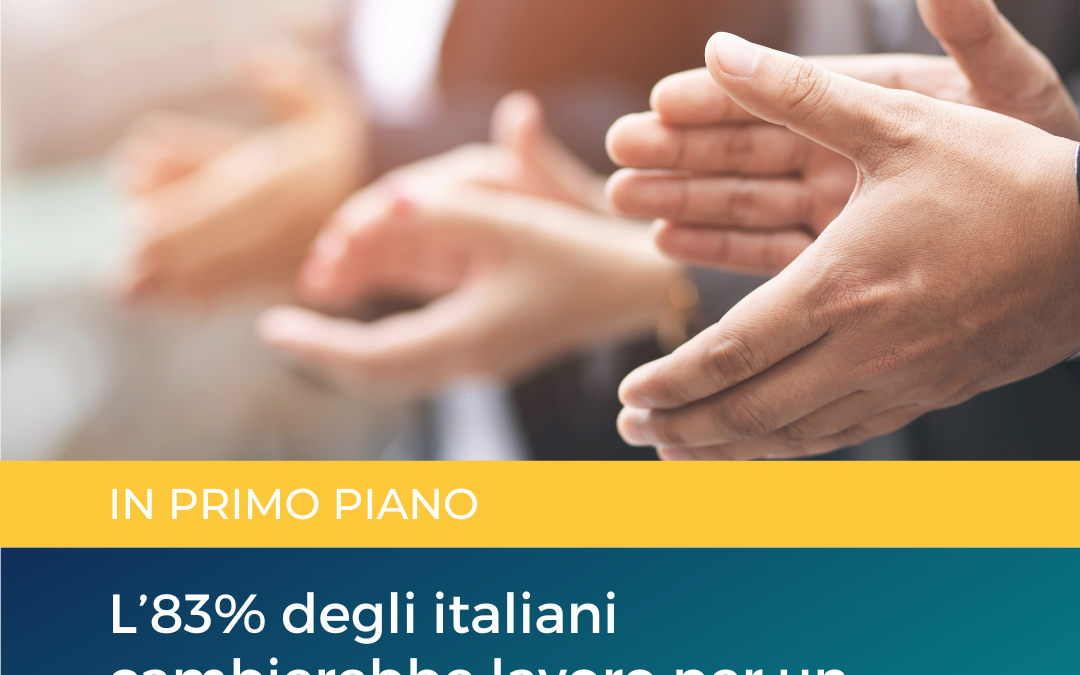 L’83% degli italiani cambierebbe lavoro per un migliore piano di welfare